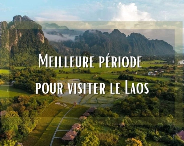 Meilleure période pour visiter le Laos : climat, saisons et conseils de voyage