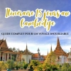 Itinéraire 15 jours au Cambodge : Guide complet pour un voyage inoubliable