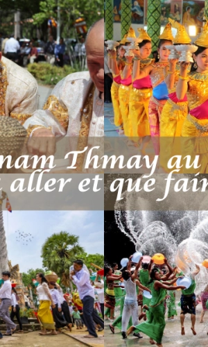 Le Chol Chnam Thmay - Nouvel An traditionnel au Cambodge : où aller et que faire ?