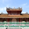 Hué en 1 jour : itinéraire complet pour visiter les tombeaux impériaux