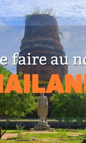 Que faire au nord Thaïlande : itinéraire et expériences uniques