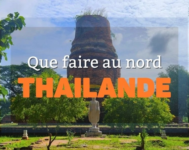 Que faire au nord Thaïlande : itinéraire et expériences uniques