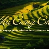 Guide de voyage pour admirer les rizières en terrasse à Mu Cang Chai