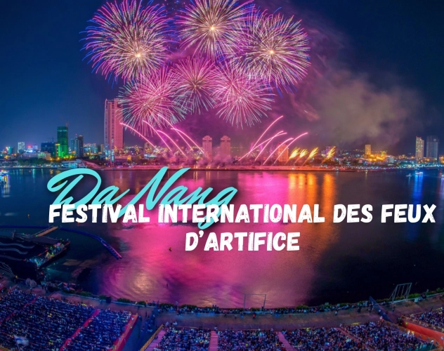 Festival international des feux d’artifice de Da Nang 2026 : l’événement incontournable de l’été au Vietnam
