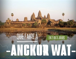 Que faire à Angkor Wat en 2 ou 3 jours ? Itinéraire et conseils pratiques