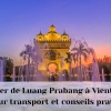 Voyager de Luang Prabang à Vientiane : meilleur transport et conseils pratiques