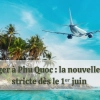 Voyager à Phu Quoc : nouvelle déclaration d’arrivée obligatoire dès le 1ᵉʳ juin