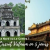 Circuit Vietnam 5 jours : faut-il choisir le Nord ou le Centre ?