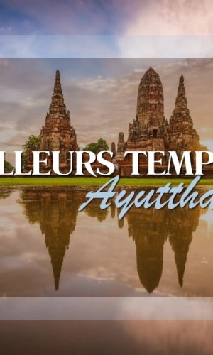 Top 10 des temples incontournables à Ayutthaya : les plus beaux sites à visiter