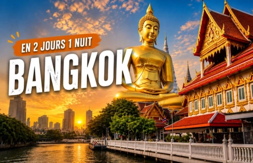Itinéraire à Bangkok en 2 jours 1 nuit : guide de voyage à lire