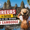 Erreurs à éviter lors de vos voyages au Cambodge : guide pratique pour un séjour réussi