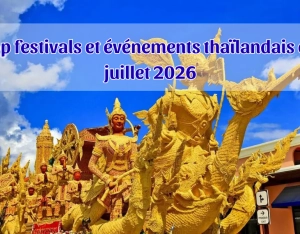 Top festivals et événements thaïlandais en juillet 2026