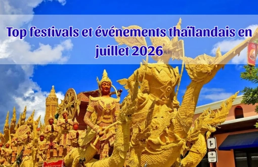 Top festivals et événements thaïlandais en juillet 2026