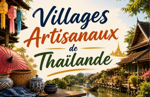 Villages artisanaux Thaïlande : Guide de voyage culturel
