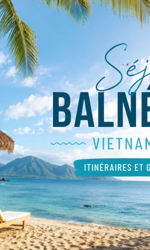 Itinéraires parfaits pour un séjour balnéaire Vietnam en 2026