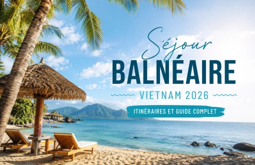 Itinéraires parfaits pour un séjour balnéaire Vietnam en 2026