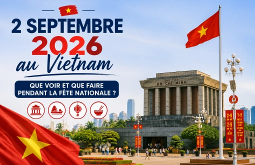 2 septembre 2026 au Vietnam : que voir et que faire pendant la fête nationale ?