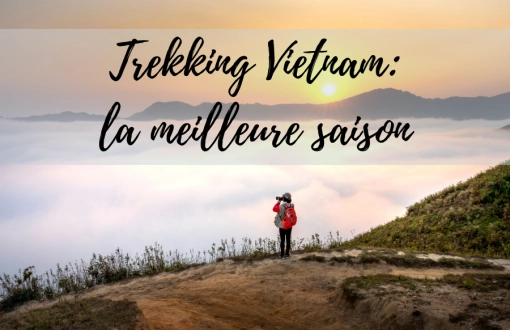 Trekking Vietnam: la meilleure saison