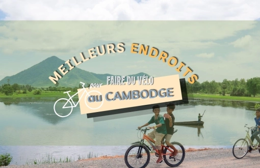 Meilleurs endroits pour faire du vélo au Cambodge